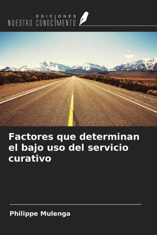 Factores que determinan el bajo uso del servicio curativo