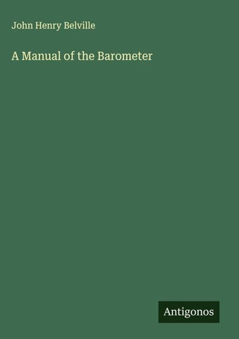 A Manual of the Barometer