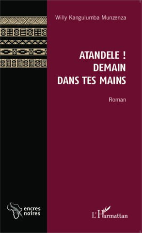 Atandele ! Demain dans tes mains