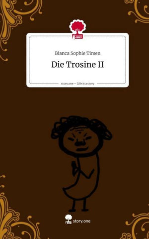 Die Trosine II. Life is a Story - story.one
