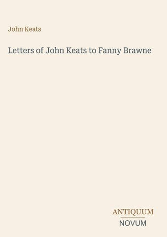 Letters of John Keats to Fanny Brawne