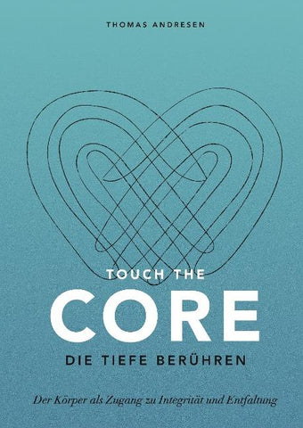 Touch the Core. Die Tiefe berühren.