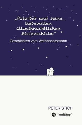 "Polarbär und seine liebevollen allweihnachtlichen Missgeschicke"