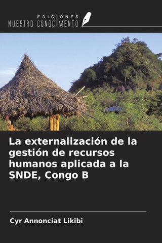 La externalización de la gestión de recursos humanos aplicada a la SNDE, Congo B