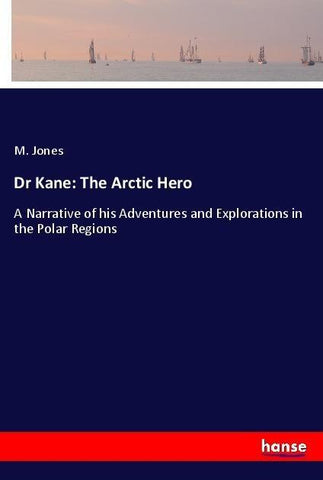 Dr Kane: The Arctic Hero