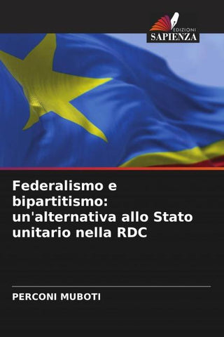 Federalismo e bipartitismo: un'alternativa allo Stato unitario nella RDC