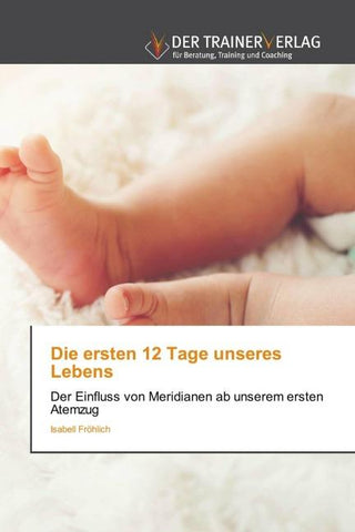 Die ersten 12 Tage unseres Lebens
