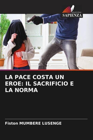LA PACE COSTA UN EROE: IL SACRIFICIO E LA NORMA