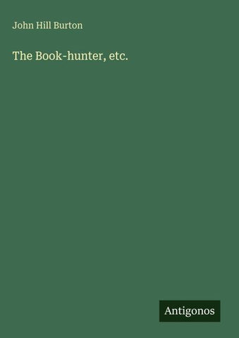 The Book-hunter, etc.