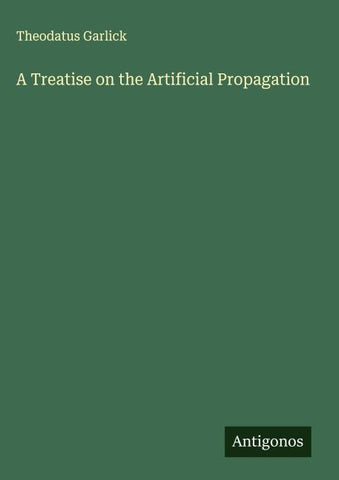 A Treatise on the Artificial Propagation