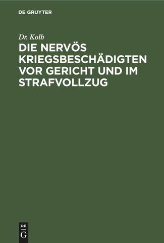 Die nervös Kriegsbeschädigten vor Gericht und im Strafvollzug