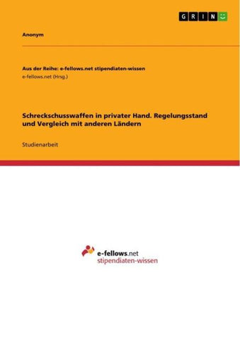 Schreckschusswaffen in privater Hand. Regelungsstand und Vergleich mit anderen Ländern