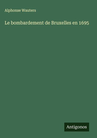 Le bombardement de Bruxelles en 1695