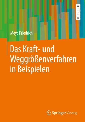 Das Kraft- und Weggrößenverfahren in Beispielen