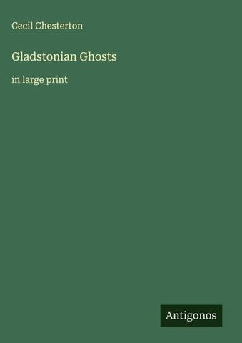 Gladstonian Ghosts