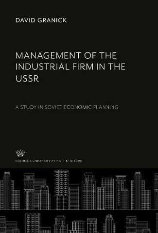 Management of the Industrial Firm in the Ussr