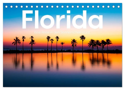 Florida - Eine Reise in den Sonnenscheinstaat. (Tischkalender 2026 DIN A5 quer), CALVENDO Monatskalender