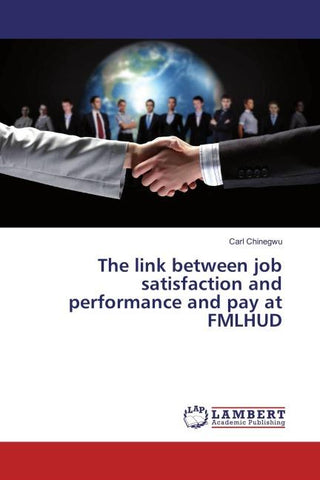 The link between job satisfaction and performance and pay at FMLHUD