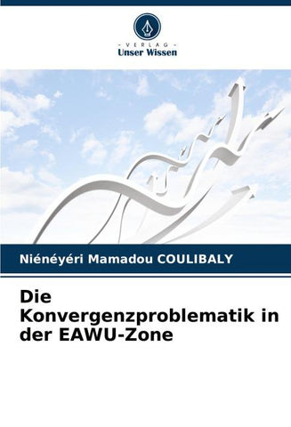 Die Konvergenzproblematik in der EAWU-Zone
