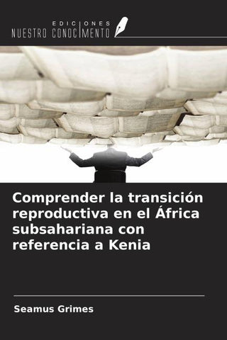 Comprender la transición reproductiva en el África subsahariana con referencia a Kenia