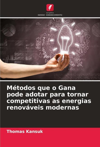 Métodos que o Gana pode adotar para tornar competitivas as energias renováveis modernas