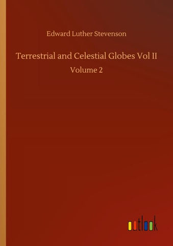 Terrestrial and Celestial Globes Vol II