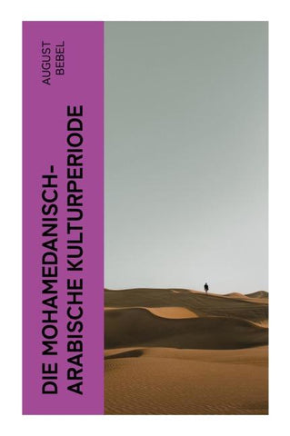 Die mohamedanisch-arabische Kulturperiode