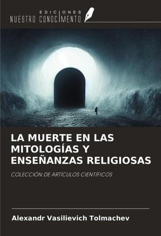 LA MUERTE EN LAS MITOLOGÍAS Y ENSEÑANZAS RELIGIOSAS
