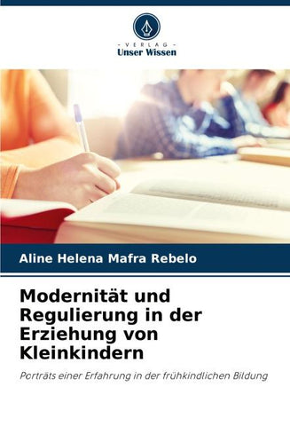 Modernität und Regulierung in der Erziehung von Kleinkindern