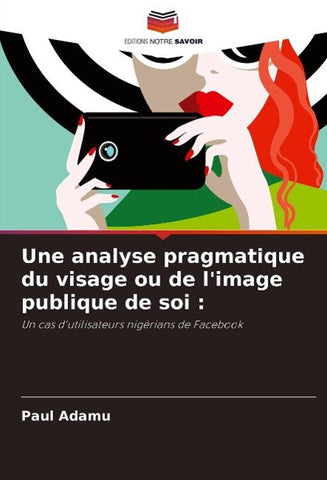 Une analyse pragmatique du visage ou de l'image publique de soi :