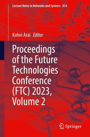 Proceedings of the Future Technologies Conference (FTC) 2023, Volume 2