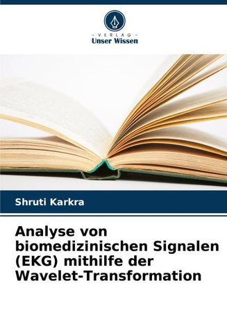 Analyse von biomedizinischen Signalen (EKG) mithilfe der Wavelet-Transformation