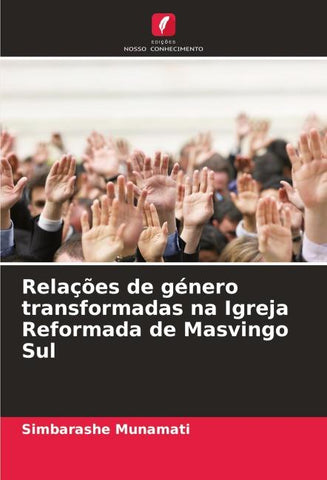 Relações de género transformadas na Igreja Reformada de Masvingo Sul
