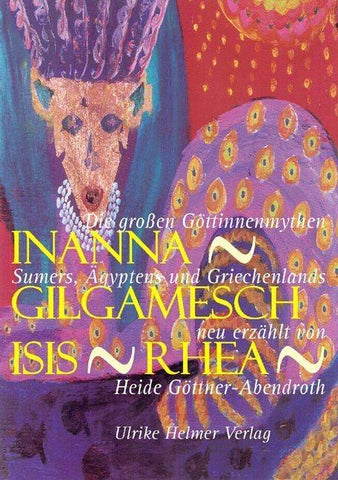 Inanna - Gilgamesch - Isis - Rhea