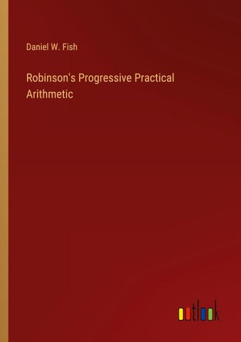 Robinson's Progressive Practical Arithmetic
