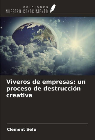 Viveros de empresas: un proceso de destrucción creativa