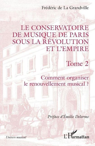Le Conservatoire de musique de Paris sous la Révolution et l'Empire