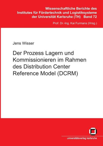 Der Prozess Lagern und Kommissionieren im Rahmen des Distribution Center Reference Model (DCRM)