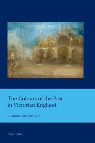 The Colours of the Past in Victorian England