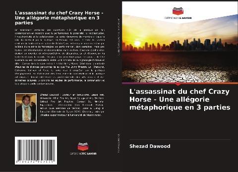 L'assassinat du chef Crazy Horse - Une allégorie métaphorique en 3 parties