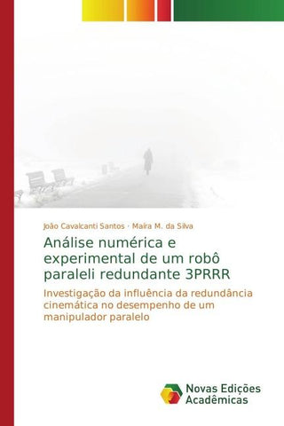 Análise numérica e experimental de um robô paraleli redundante 3PRRR