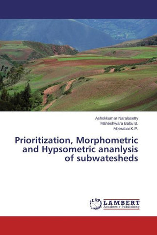 Prioritization, Morphometric and Hypsometric ananlysis of subwatesheds