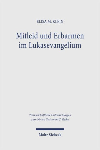 Mitleid und Erbarmen im Lukasevangelium