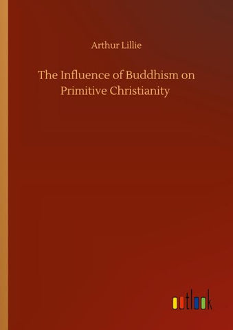 The Influence of Buddhism on Primitive Christianity