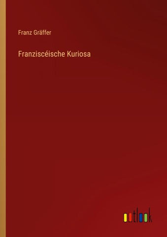 Franziscéische Kuriosa