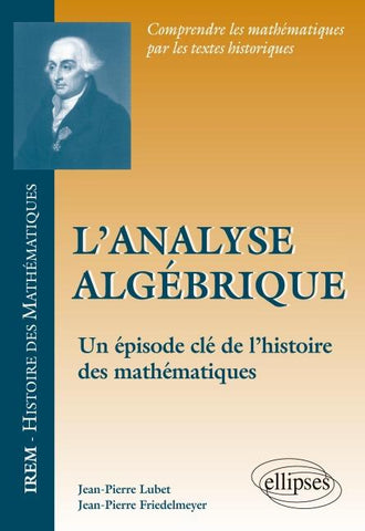 L'analyse algébrique - un épisode clé de l'histoire des mathématiques