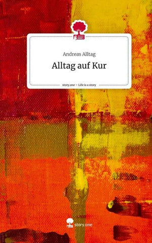 Alltag auf Kur. Life is a Story - story.one