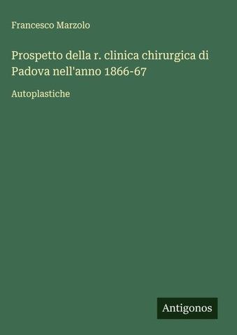 Prospetto della r. clinica chirurgica di Padova nell'anno 1866-67