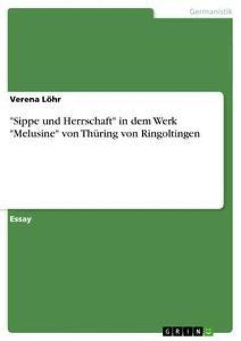 "Sippe und Herrschaft" in dem Werk "Melusine" von Thüring von Ringoltingen