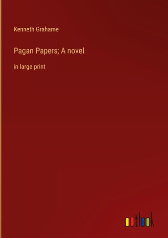 Pagan Papers; A novel